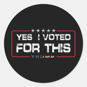Sticker Rond Oui, j'ai voté pour ce Trump - Politique patriotiq