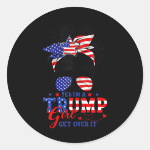 Sticker Rond Oui Je M Trump Girl Get Over It Soutien Trump Girl