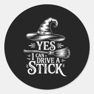 Sticker Rond Oui je peux conduire un bâton drôle sorcière Hallo