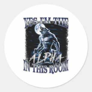 Sticker Rond Oui, je suis l'Alpha dans cette pièce Drôle d'Alph