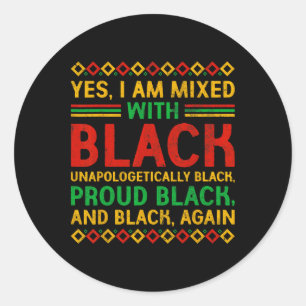 Sticker Rond Oui, je suis mélangé avec Noir Fier Africain Histo