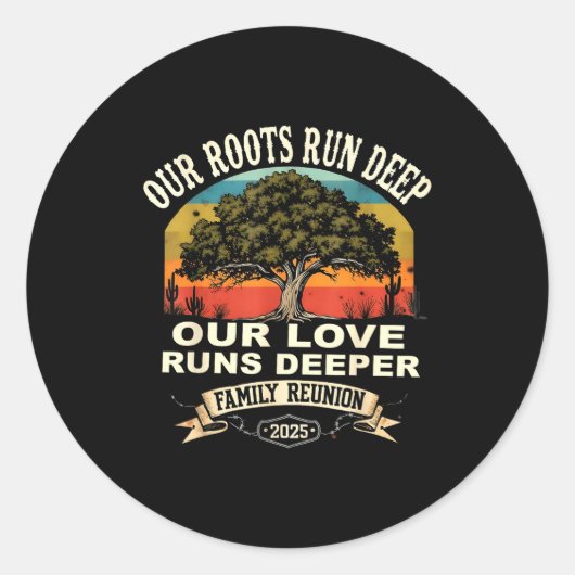 Sticker Rond Our Roots Run Deep Family Reunion 2025 Gift  (Devant)