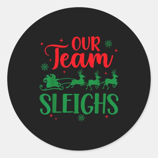 Sticker Rond Our Team Sleighs Christmas Santa Reindeers Office  (Devant)