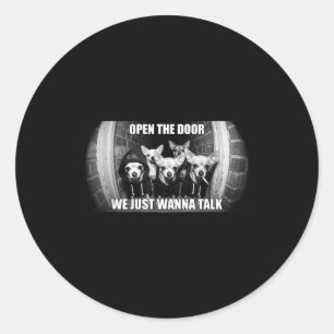 Sticker Rond Ouvre la porte veux parler mème de chien chihuahua