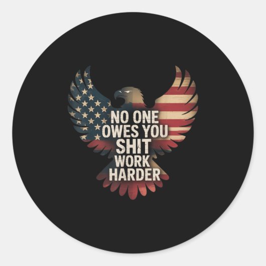 Sticker Rond Owes You Work Harder Distressed American Flag  (Devant)