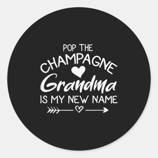 Sticker Rond P The Champagne Grandma Is My New Name (Devant)