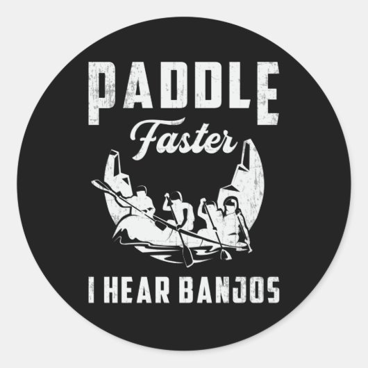 Sticker Rond Paddle Plus vite J'entends Banjos Canoë Bateau Bat (Devant)