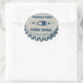 Sticker Rond Pagaie D'Abord Puis Ouvrir (Sac)