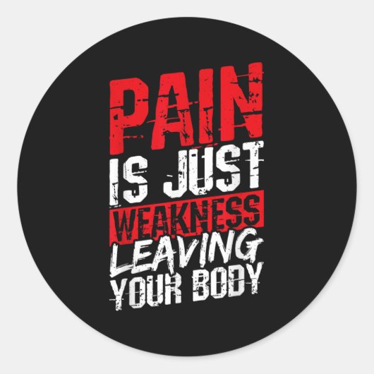 Sticker Rond Pain Is Just Weakness Leaving Your Body Motivation (Devant)