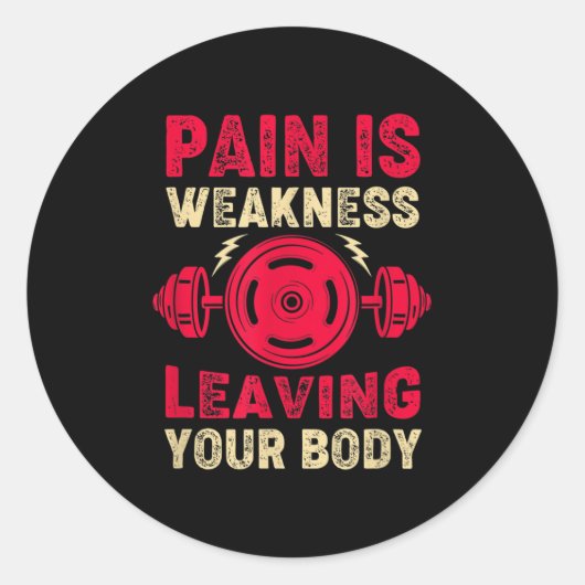 Sticker Rond Pain Is Weakness Leaving Your Body & Motivatio (Devant)