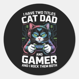 Sticker Rond Papa Chat Gamer Drôle Papa Gaming J'ai Deux Titres