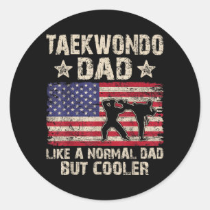 Sticker Rond Papa de Taekwondo Comme un papa normal mais plus c