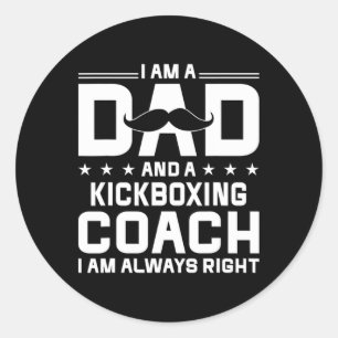 Sticker Rond Papa entraîneur de kickboxing toujours raison entr