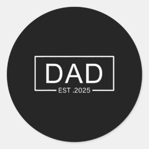 Sticker Rond Papa Est. 2025 Papa À Être 2025 Nouveau Papa 2025