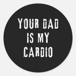Sticker Rond Papa Est Mon Cardio Drôle À Dire Pour Maman Femme