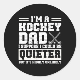 Sticker Rond Papa hockey je suppose que je pourrais être plus s