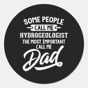 Sticker Rond Papa, l'hydrogéologue le plus important m'appelle 