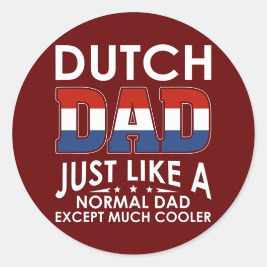 Sticker Rond Papa Néerlandais Comme Papa Normal Sauf Beaucoup (Devant)