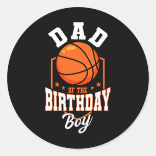 Sticker Rond Papa Of The Birthday Boy Basketball Thème Annivers
