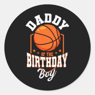 Sticker Rond Papa Of The Birthday Boy Basketball Thème Annivers