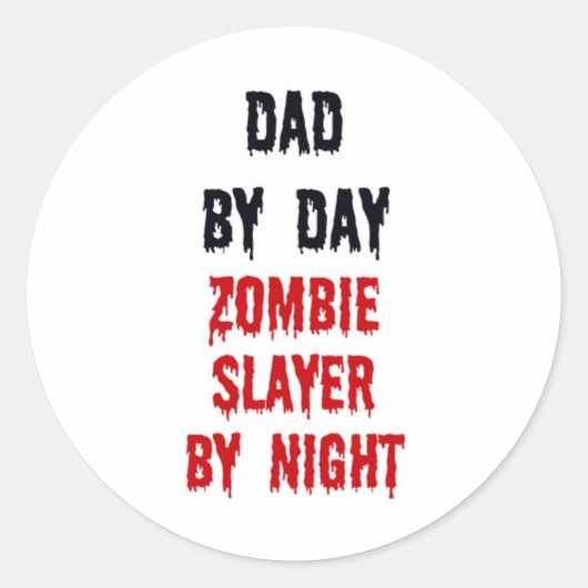 Sticker Rond Papa Par Jour Zombie Slayer Par Nuit (Devant)