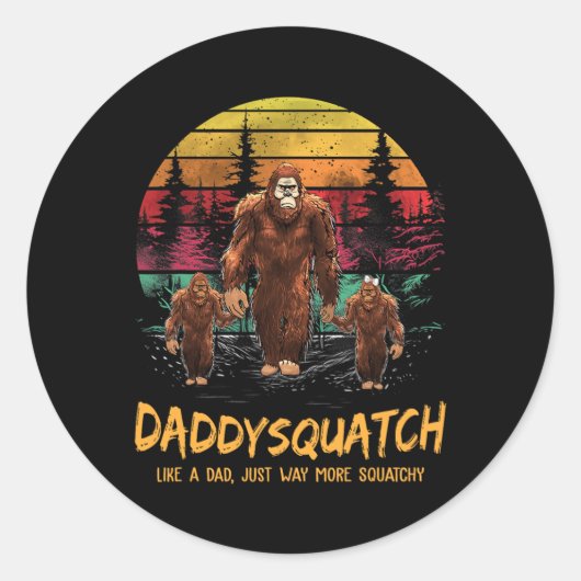 Sticker Rond Papa Squatch Comme Un Papa Beaucoup Plus De Squatc (Devant)