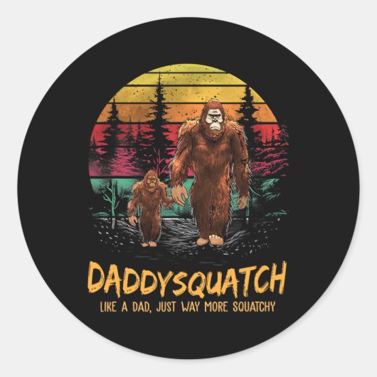 Sticker Rond Papa Squatch Comme Un Papa Beaucoup Plus Squatchy (Devant)