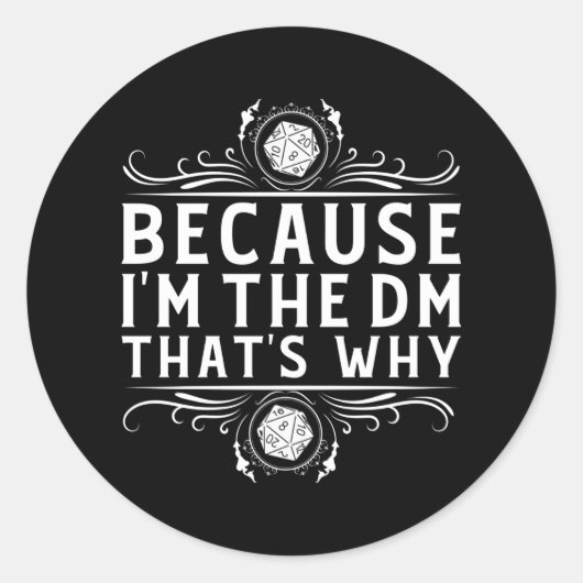 Sticker Rond Parce que je suis le DM, c'est pourquoi le Maître (Devant)
