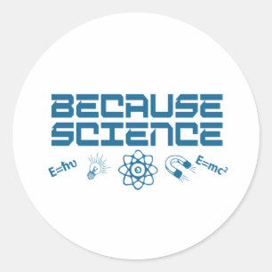 Sticker Rond Parce que la science