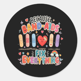 Sticker Rond Parce que les pansements adhésifs règlent tout l'é