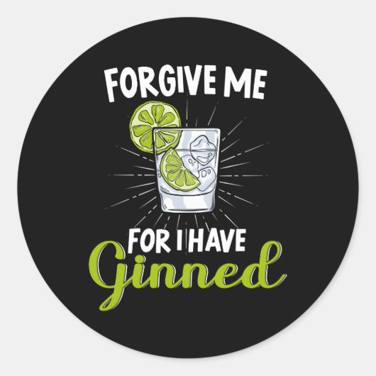 Sticker Rond Pardonnez-Moi Car J'Ai Ginté Hangover Gin Bender (Devant)