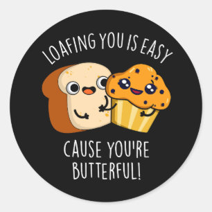 Sticker Rond Paresser avec toi est facile car tu es délicieux F