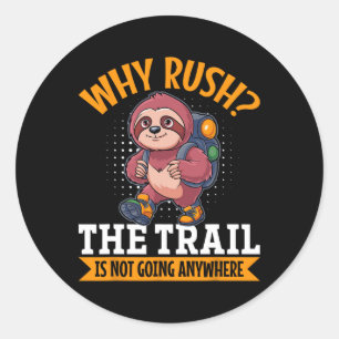 Sticker Rond Paresseux Randonnée Montagnes Pourquoi Se Presser