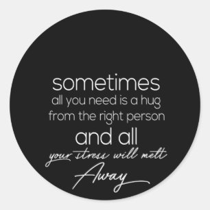 Sticker Rond parfois, il suffit d'un câlin de la droite