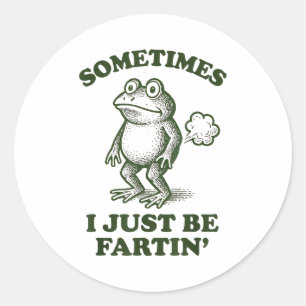 Sticker Rond Parfois je fais juste Péter Blague de grenouille F