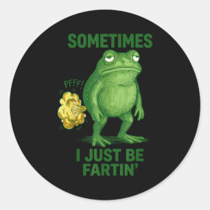 Sticker Rond Parfois je fais juste que péter Grenouille drôle g