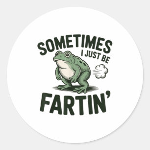 Sticker Rond Parfois je fais juste que péter Humour de grenouil