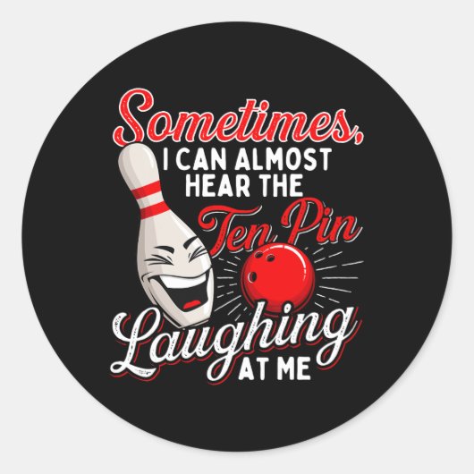 Sticker Rond Parfois, Je Peux Presque Entendre La Dix Épingle - (Devant)