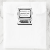 Sticker Rond Parfois mon ordinateur me lâche (Sac)