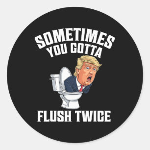 Sticker Rond Parfois, Vous Devez Flush Deux Fois Drôle Anti Tru