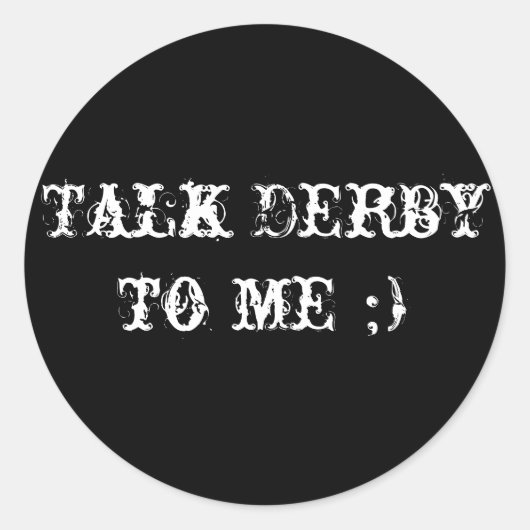 Sticker Rond Parle Derby à moi ;) (Devant)