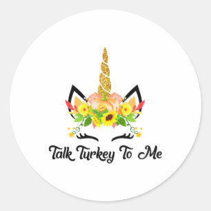 Sticker Rond Parle dinde à moi licorne de Thanksgiving