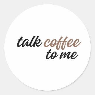 Sticker Rond parle-moi café