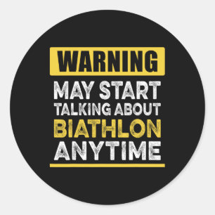 Sticker Rond Parler De Biathlon En Tout Temps Drôle Biathlète