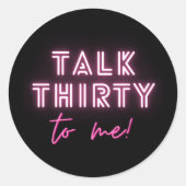Sticker Rond Parlez TRENTE À Moi 30e fête d'anniversaire Neon P (Devant)