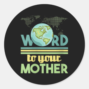 Sticker Rond Parole Femme À Votre Mère - De l'environnement