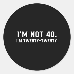Sticker Rond Pas 40 ans, vingt vingt citation d'anniversaire dr