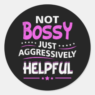 Sticker Rond Pas Bossy Juste Agressivement Utile Drôle Dit F
