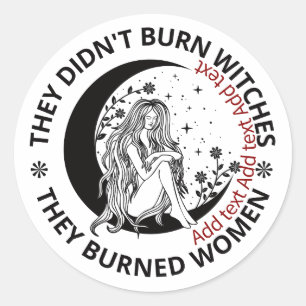 Sticker Rond Pas brûlé sorcières brûlées Droits des Femmes Pro 
