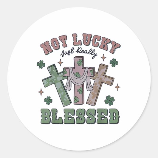 Sticker Rond Pas chanceux simplement béni St Patricks Day Foi C (Devant)